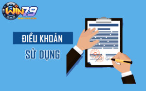 Tổng quan điều khoản sử dụng win79