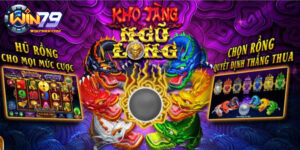 Tổng quan về nổ hũ kho tàng ngũ long win79